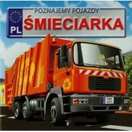Książki edukacyjne - Poznajemy pojazdy. Śmieciarka - Izabela Jędraszek - miniaturka - grafika 1