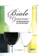 Moda i uroda - Białe czy czerwone. Sztuka dobierania win do posiłków - miniaturka - grafika 1