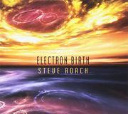 Muzyka elektroniczna - Steve Roach - Electron Birth -Ltd/Digi- - miniaturka - grafika 1