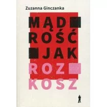 Czuły Barbarzyńca Press Mądrość jak rozkosz. Wiersze wybrane - Zuzanna Ginczanka - Poezja - miniaturka - grafika 1