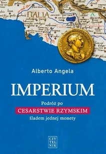 Imperium Podróż Po Cesarstwie Rzymskim Śladem Jednej Monety Alberto Angela - Historia świata - miniaturka - grafika 5