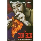 Historia świata - Mit Che a przyszłość wolności - Mario Vargas Llosa - miniaturka - grafika 1
