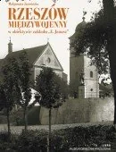 Książki regionalne - Rzeszów międzywojenny w obiektywie zakładu E.Janusz - miniaturka - grafika 1