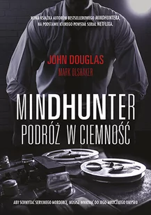 Mindhunter. Podróż w ciemność - Felietony i reportaże - miniaturka - grafika 1