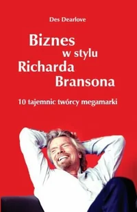 Biznes w Stylu Richarda Bransona - Biografie i autobiografie - miniaturka - grafika 1