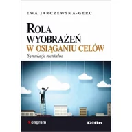 Poradniki psychologiczne - Difin Ewa Jarczewska-Gerc Rola wyobrażeń w osiąganiu celów - miniaturka - grafika 1