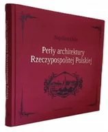 Albumy - architektura - Perły architektury Rzeczypospolitej Polskiej - Napoleon Orda - miniaturka - grafika 1