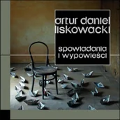 Powieści i opowiadania - Liskowacki Artur D. Spowiadania i wypowieści - miniaturka - grafika 1