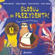 Głosuj na prezydenta! - Literatura popularno naukowa dla młodzieży - miniaturka - grafika 1