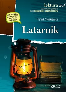 Greg Latarnik - lektury z omówieniem, szkoła podstawowa - Henryk Sienkiewicz - Opowiadania - miniaturka - grafika 1