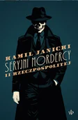 Historia Polski - Seryjni mordercy Ii Rzeczpospolitej - Kamil Janicki - książka - miniaturka - grafika 1