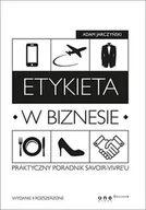 E-booki - poradniki - Etykieta w biznesie. Praktyczny poradnik savoir-vivre'u - miniaturka - grafika 1