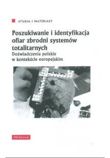 Poszukiwanie i identyfikacja ofiar zbrodni systemów totalitarnych - Felietony i reportaże - miniaturka - grafika 1