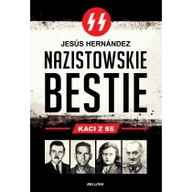 Historia świata - Nazistowskie bestie. Kaci z SS - miniaturka - grafika 1