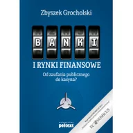 Finanse, księgowość, bankowość - GROCHOLSKI ZBYSZEK Banki i rynki finansowe - miniaturka - grafika 1