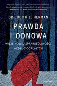 Psychologia - Prawda i odnowa. Wizje nowej sprawiedliwości według ocalałych - Judith Herman L. - miniaturka - grafika 1