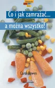 Książki kucharskie - Co i jak zamrażać… A można wszystko! - miniaturka - grafika 1