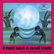 Audiobooki dla dzieci i młodzieży - Polskie Nagrania O Dwóch Takich co Ukradli Księżyc. CD Krystyna Wodnicka - miniaturka - grafika 1