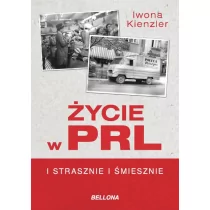 Bellona Życie w PRL I strasznie i śmiesznie - Iwona Kienzler - Felietony i reportaże - miniaturka - grafika 1