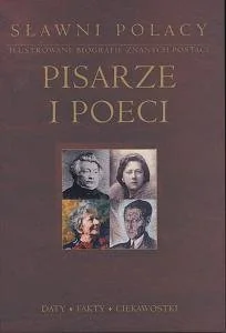 Pisarze i Poeci. Sławni Polacy - Biografie i autobiografie - miniaturka - grafika 1