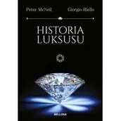 Historia Polski - Bellona Historia luksusu - Peter McNeil, Giorgio Riello - miniaturka - grafika 1