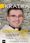 Książki religijne obcojęzyczne - Uzdrawianie ludzkich serc - Krzysztof Kralka - miniaturka - grafika 1