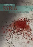 Podręczniki dla szkół wyższych - Syria Porażka strategii Zachodu - Pichon Frédéric - miniaturka - grafika 1