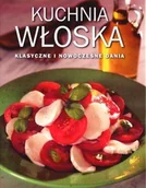 Książki kucharskie - Kuchnia włoska. Klasyczne i nowoczesne dania - miniaturka - grafika 1