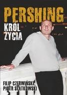 Biografie i autobiografie - Pershing Król Życia - miniaturka - grafika 1
