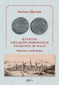 Pozostałe książki - Katalog szelągów koronnych Zygmunta III Wazy Mennica wschowska / Galeria u Marzęty - miniaturka - grafika 1