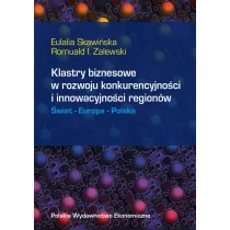 Polskie Wydawnictwo Ekonomiczne Skawińska Eulalia Zalewski Romuald Klastry biznesowe w rozwoju konkurencyjności i innowacyjności regionów. Świat-Europa-Polska - Biznes - miniaturka - grafika 1