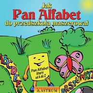 Fantasy - Astrum Jak pan alfabet do przedszkola maszerował. książka+płyta cd - dostawa od 3,49 PLN - miniaturka - grafika 1