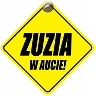 Akcesoria do fotelików - ZUZIA W AUCIE - PLAKIETKA - TABLICZKA - PRZYSSAWKA DO SAMOCHODU - miniaturka - grafika 1