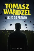 E-booki - kryminał i sensacja - Uciec od prawdy. Komisarz Andrzej Papaj. Tom 2 - miniaturka - grafika 1