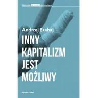Ekonomia - Instytut Wydawniczy Książka i Prasa Andrzej Szahaj Inny kapitalizm jest możliwy - miniaturka - grafika 1