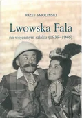 Książki o kulturze i sztuce - Lwowska Fala na wojennym szlaku (1939-1946) - miniaturka - grafika 1