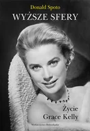 Biografie i autobiografie - Wyższe sfery. Życie Grace Kelly - miniaturka - grafika 1