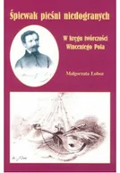 Książki o kulturze i sztuce - Śpiewak pieśni niedogranych - miniaturka - grafika 1