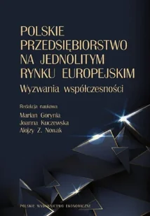 PWE Polskie przedsiębiorstwo na jednolitym rynku europejskim. Wyzwania współczesności - Ekonomia - miniaturka - grafika 1
