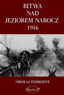 Historia Polski - Napoleon V Bitwa nad Jeziorem Narocz 1916 - Podorożny Nikołaj - miniaturka - grafika 1