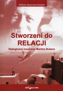 Stworzeni do relacji - Elżbieta Stawnicka-Zwiahel - Religia i religioznawstwo - miniaturka - grafika 2