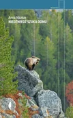 Felietony i reportaże - Niedźwiedź szuka domu - Anna Maziuk - miniaturka - grafika 1