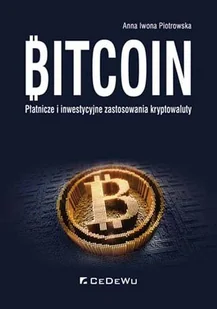 Bitcoin. Płatnicze i inwestycyjne zastosowania kryptowaluty - Finanse, księgowość, bankowość - miniaturka - grafika 1