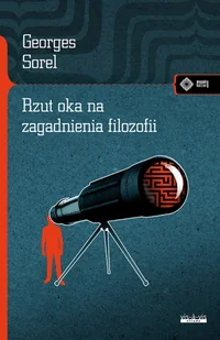 RZUT OKA NA ZAGADNIENIA FILOZOFII Georges Sorel - Filozofia i socjologia - miniaturka - grafika 2