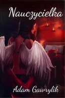 Literatura obyczajowa - Gawrylik Adam Nauczycielka - miniaturka - grafika 1