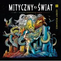 Mityczny świat Pokoloruj ponadczasowe legendy Nowa - Poradniki hobbystyczne - miniaturka - grafika 1