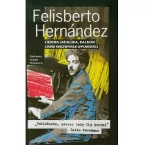 PIW Ciemna jadalnia balkon i inne niezwykłe opowieści - Hernandez Felisberto - Opowiadania PIW Ciemna jadalnia balkon i inne niezwykłe opowieści - Hernandez Felisberto - Opowiadania - miniaturka - grafika 1