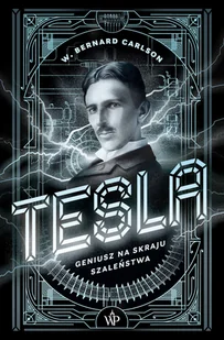 Tesla. Geniusz na skraju szaleństwa - W. Bernard Carlson - ebook - E-booki - nauka - miniaturka - grafika 2