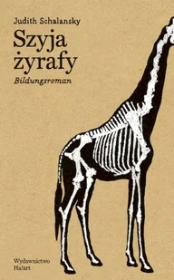 Szyja żyrafy - Judith Schalansky - Proza - miniaturka - grafika 1