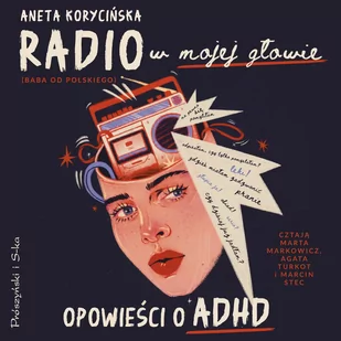 Radio w mojej głowie. Opowieści o ADHD (plik audio) - Audiobooki - poradniki - miniaturka - grafika 1